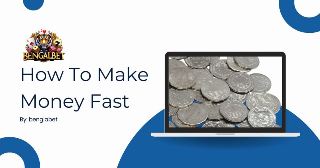 How To Make Money Fast