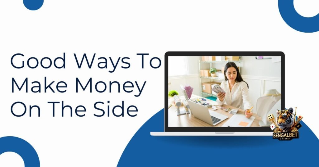 Good Ways To Make Money On The Side