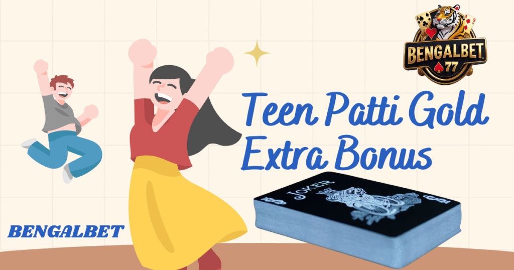 Teen Patti Gold Extra Bonus